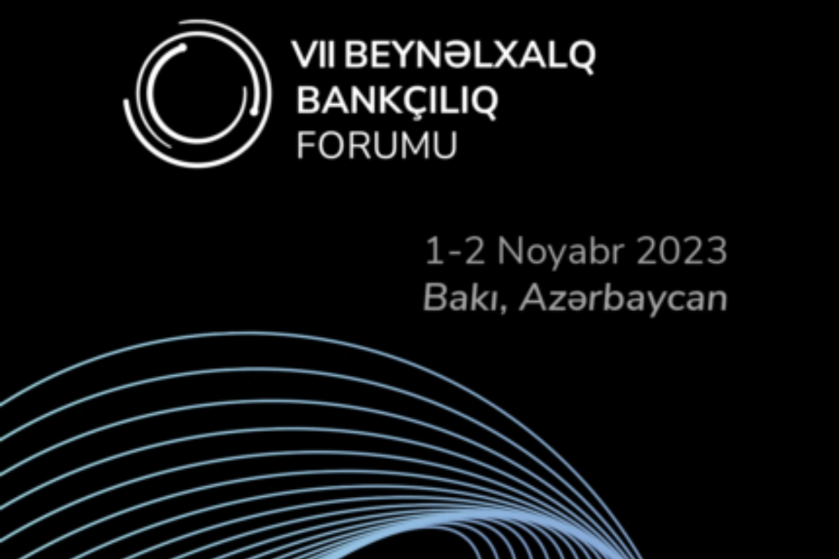 Gələn həftə Bakıda beynəlxalq bankçılıq forumu keçiriləcək